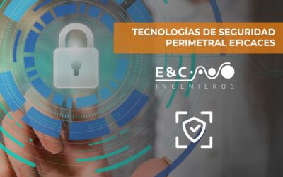 Tecnologías de Seguridad Perimetral Eficaces